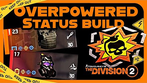 The Division 2 : Overpowered Status Build