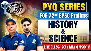 PYQ SERIES | FOR 72ND BPSC PRELIMS | HISTORY & SCIENCE | LIVE CLASS | 5:15 PM | BPSC PRELIMS