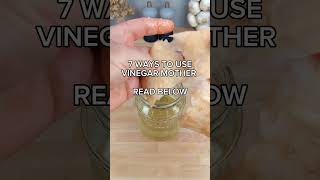 7 Ways to Use Vinegar Mother
