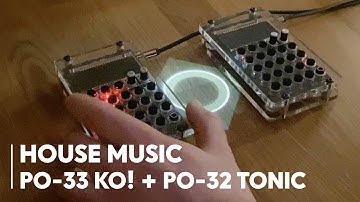 House music with the PO-33 KO! + PO-32 Tonic