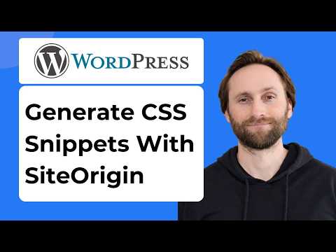 How to Generate CSS Snippets in WordPress with SiteOrigin CSS Plugin [2026 Guide]