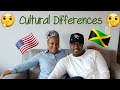 CULTURAL DIFFERENCES: Jamaican VS American