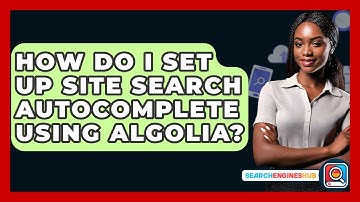 How Do I Set Up Site Search Autocomplete Using Algolia? - SearchEnginesHub.com