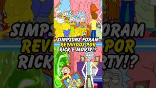 SIMPSONS FORAM REVIVIDOS POR RICK E MORTY!? #simpsons #thesimpsons #shorts #bart #homer
