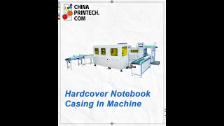 #chinaprintech Hardcover Notebook Casing In Machine