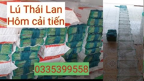 Lú - 12 cửa ngục hôm cải tiến là loại đánh bắt được nhiều cá tôm cua nhất hiện nay. 0335399558