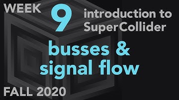 Busses & Signal Flow - Week 9 Fall 2020 MUS 499C - Intro to SuperCollider