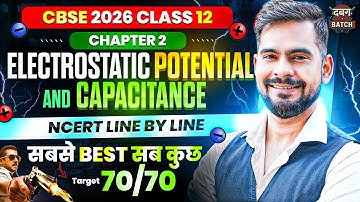 CBSE 2026 PHYSICS | Complete Electrostatic Potential & Capacitance | Class 12 Physics | Sachin sir