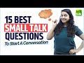 15 Best Small Talk Questions In English To Start A Conversation With Anyone, Anywhere