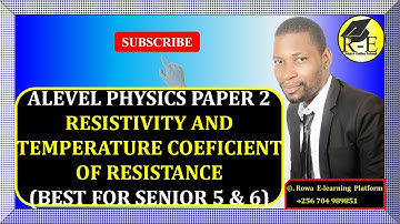 003-ALEVEL PHYSICS PAPER 2 | RESISTIVITY AND TEMPERATURE COEFFICIENT OF RESISTANCE | FOR SENIOR 5&6