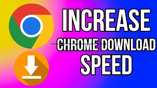 How To Increase Download Speed In Chrome PC (Windows 10/11)