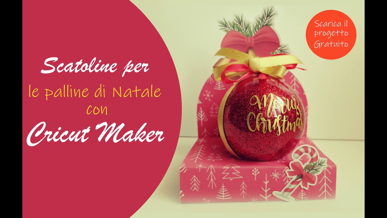 Scatolina per le palline di Natale fatta a mano. How to make a Christmas  ornaments with Cricut Maker 