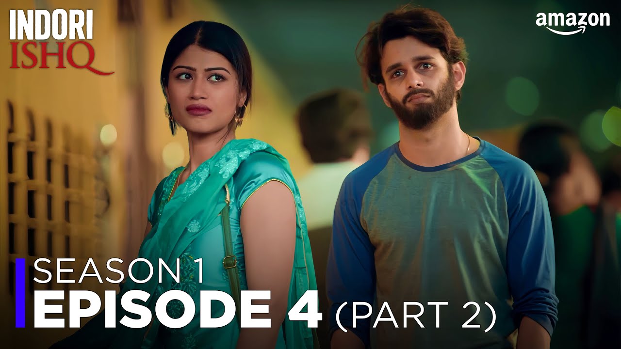 Indori Ishq Season 1 - Episode 4 | Part 2 | Hindi Broken Love Drama Web ...