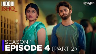 Indori Ishq Season 1 - Episode 4 Part 2 Hindi Broken Love Drama Web Series Amazon D.m.a Player