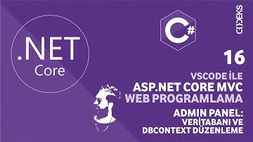#16 - VSCode İle ASPNET Core MVC  Web Programlama: Admin Panel - Veritabanı ve DBContext Düzenleme