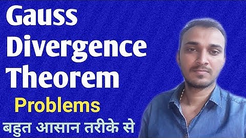 GAUSS DIVERGENCE THEOREM || GAUSS DIVERGENCE THEOREM PROBLEMS