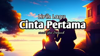 Cinta Pertama (Lirik Version)