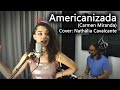 Piano e Voz - Disseram que Voltei Americanizada (Carmen Miranda) - Cover: Nathália Cavalcante