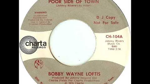 Bobby Wayne Loftis "Poor Side Of Town"