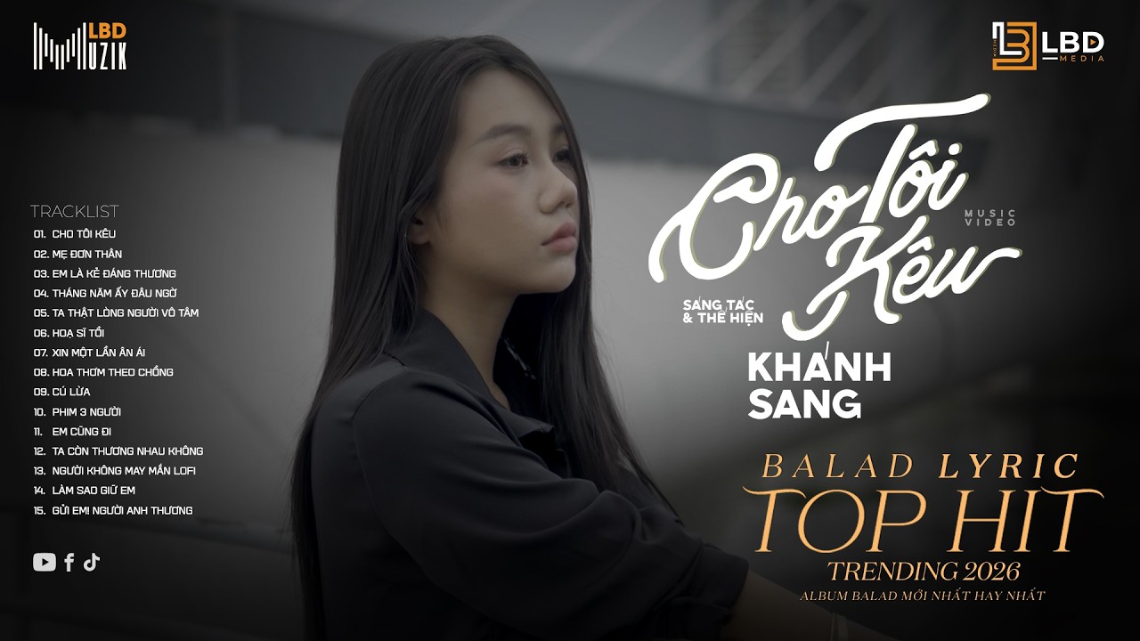 Cho Tôi Kêu - Khánh Sang, Mẹ Đơn Thân - Khánh Trung ♪ BXH Nhạc Trẻ Thịnh Hành Hot Tiktok 2026