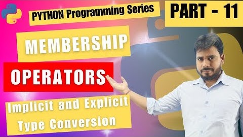 MEMBERSHIP OPERATORS | Implicit and Explicit Type Conversion | In detail | VEPS Classes