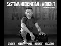 Systema medicine ball workout  martin wheeler