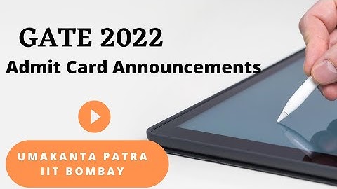 GATE 2022! Admit card Announcements By IITKgp.