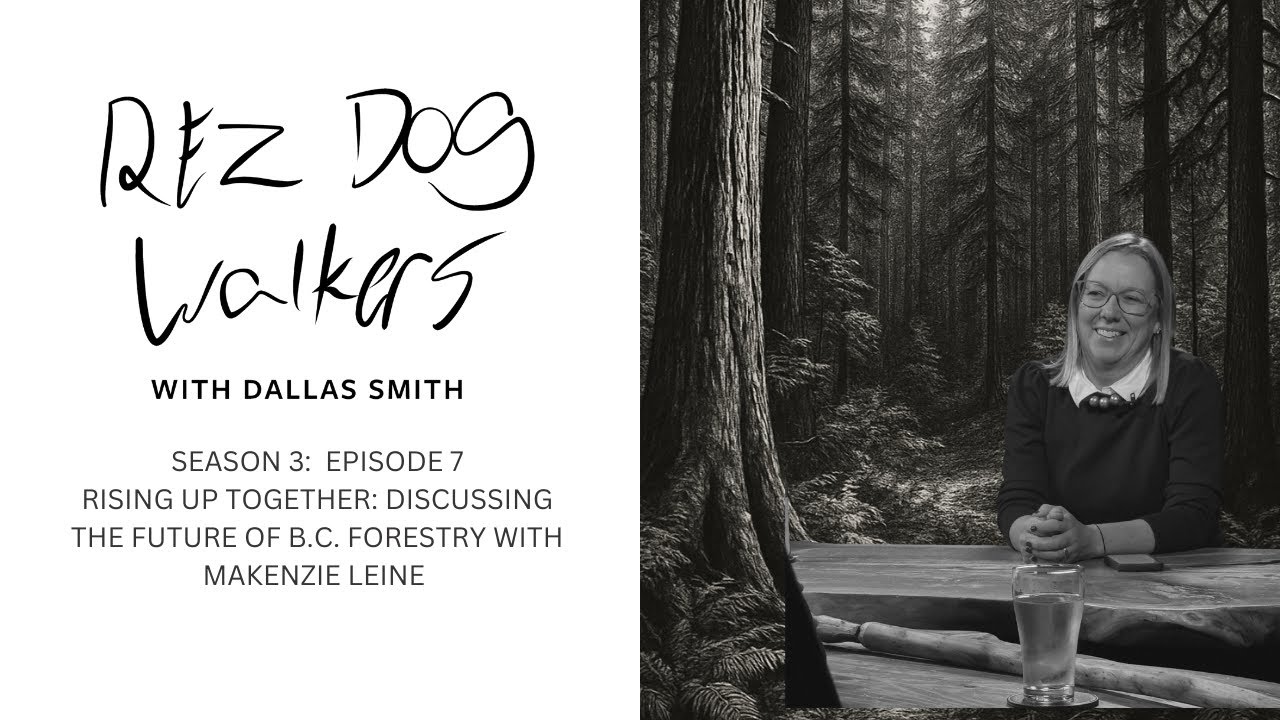 Rising Up Together: Discussing the Future of B.C. Forestry with Makenzie Leine