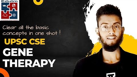Gene therapy | Biotechnology | Science and Technology for UPSC CSE | L-2