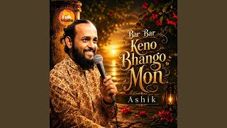 Bar Bar Keno Bhango Mon