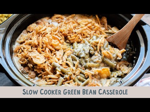 Crockpot Green Bean Casserole [Slow Cooker, Baked & Make Ahead