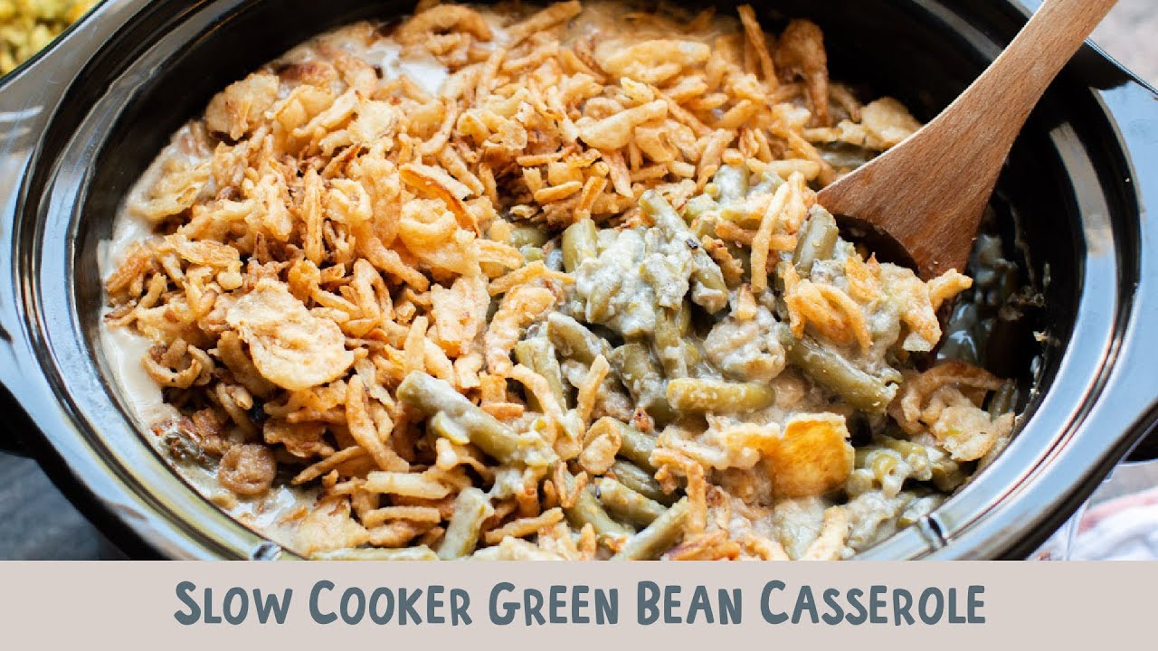 Slow Cooker Green Bean Casserole - The Gunny Sack