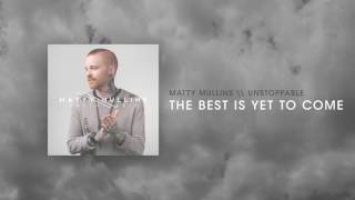 Matty Mullins - The Best is Yet to Come chords