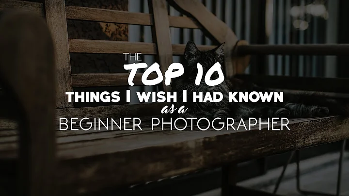 Top 10 things I wish I had known as a beginner pho...