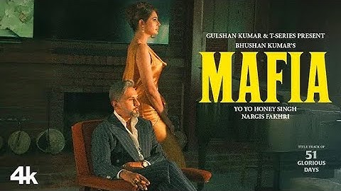 MAFIA (Official Music Video)| 51 GLORIOUS DAYS |@YoYoHoneySingh | Nargis Fakhri | Bhushan Kumar