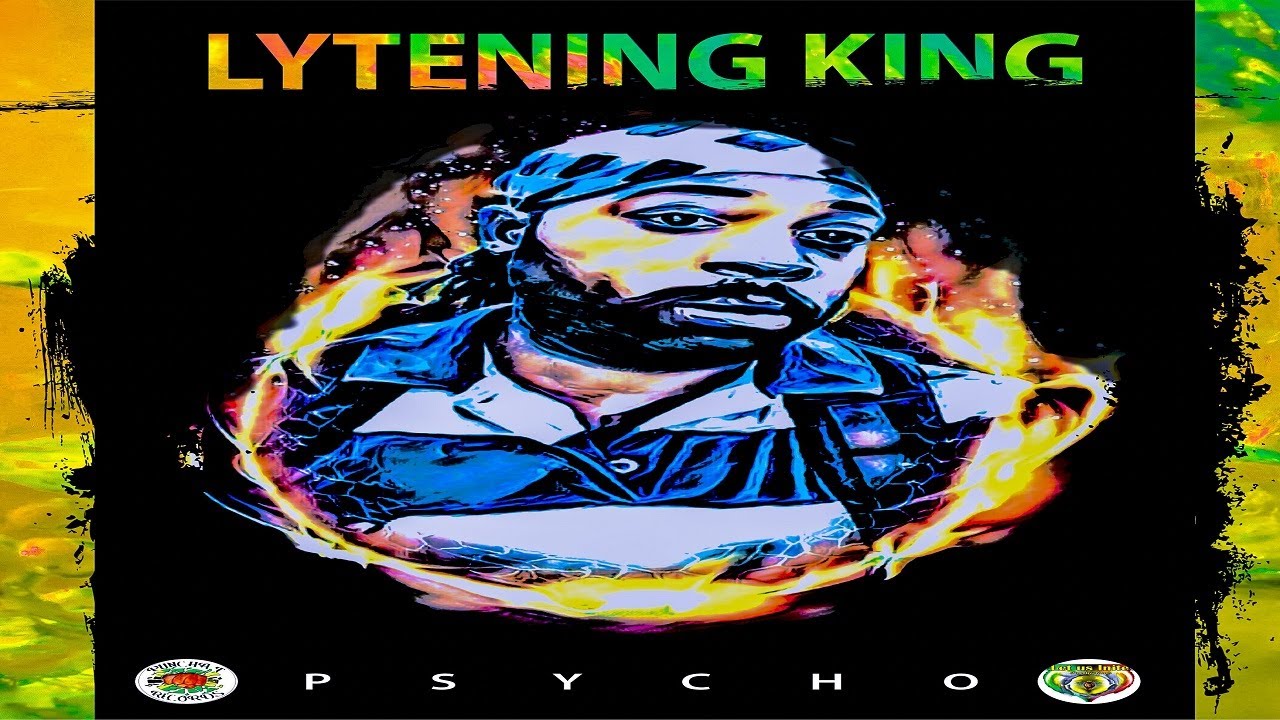 Psycho - Lytening King | New Reggae Dancehall Anthem | Official Audio