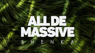 Download Lagu Shenka - All De Massive MP3