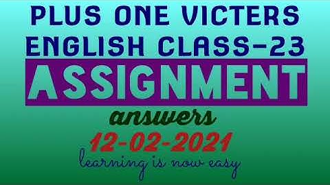 Plus one english class-23 assignment answers 12-02-2021(victers)