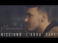 Hermann Nisciuno L Adda Sape Video Ufficiale 2018