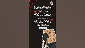 Astaghfirullah For My Past Alhamdulillah For My Present🎁 #islamic #islamdeen #shorts #islamicstatus