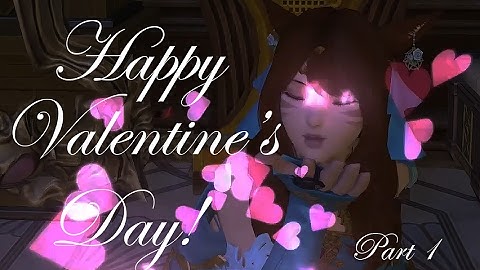 HAPPY VALENTINES DAY! (Part 1) - Final Fantasy XIV - Dun Scaith