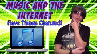 Music and the Internet - Have Things Changed?