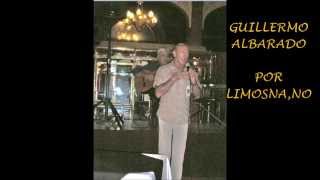 GUILLERMO ALBARADO -  POR LIMOSNA ,NO  - TANGO