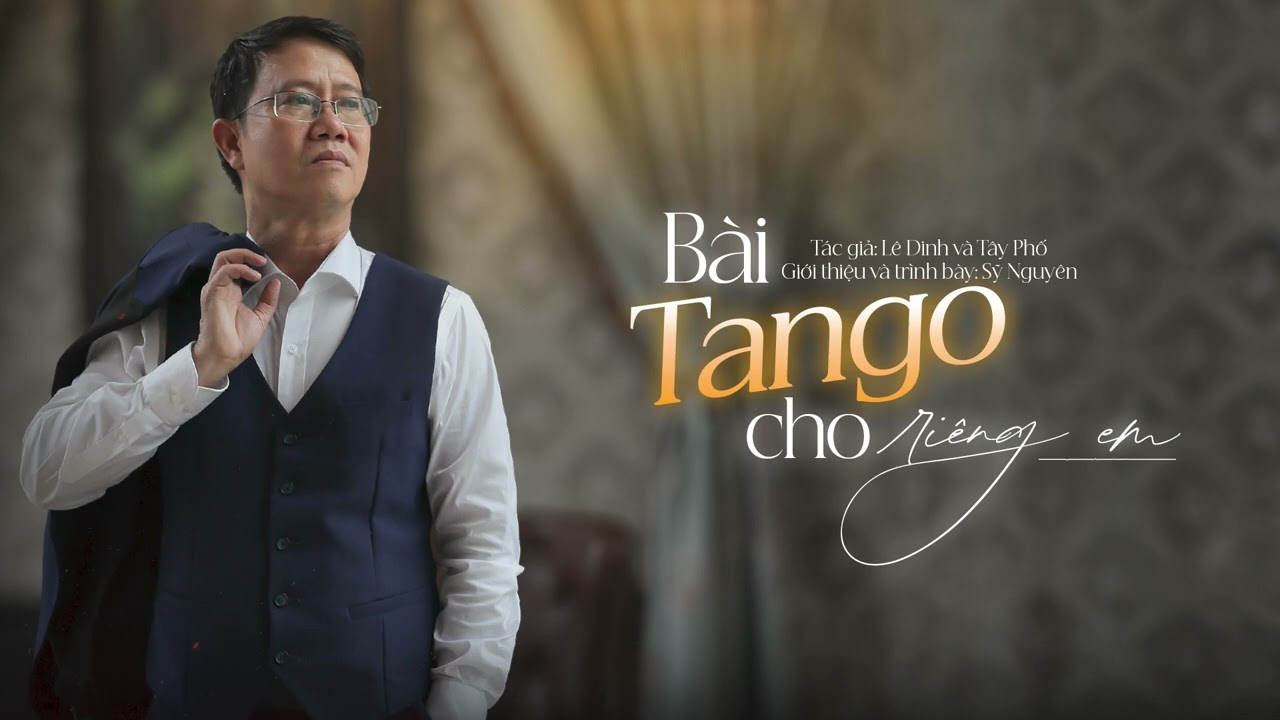 Bài Tango Cho Riêng Em | Sỹ Nguyên | Lê Dinh và Tây Phố