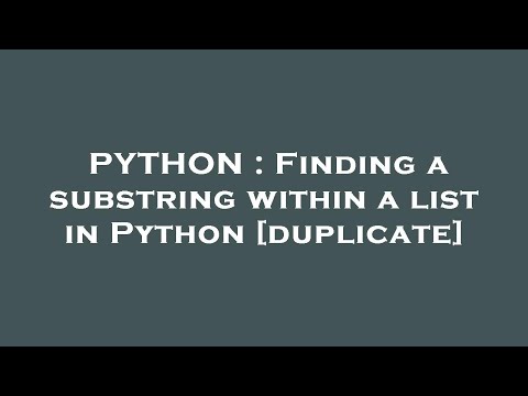 PYTHON : Finding a substring within a list in Python