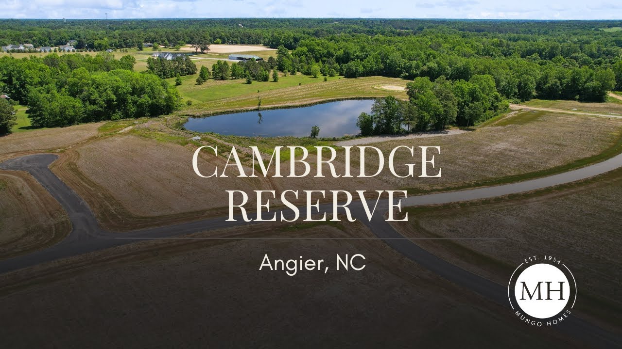 Cambridge Reserve by Mungo Homes in Angier, NC!