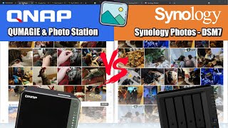 Synology Photos VS QNAP QuMagie & Photo Station