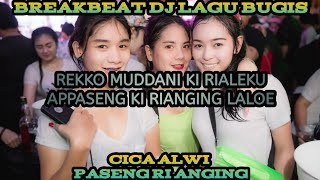 PASENG RI ANGING - CICA ALWI | BREAKBEAT DJ LAGU BUGIS REMIX TERBARU 2023