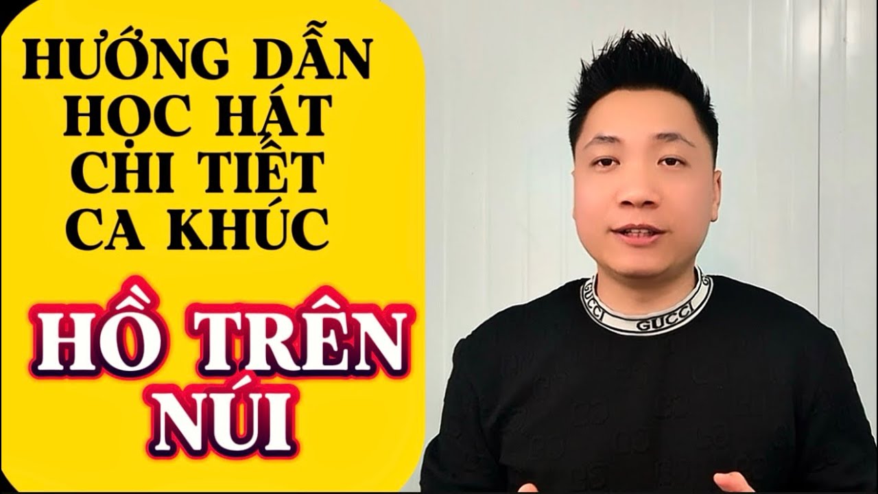 Hướng dẫn học hát ca khúc “HỒ TRÊN NÚI” cho người mới bắt đầu | Thanh Trình