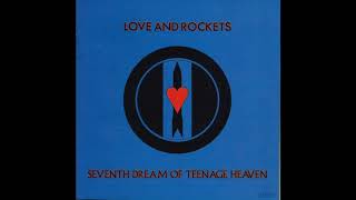 Watch Love  Rockets Seventh Dream Of A Teenage Heaven video